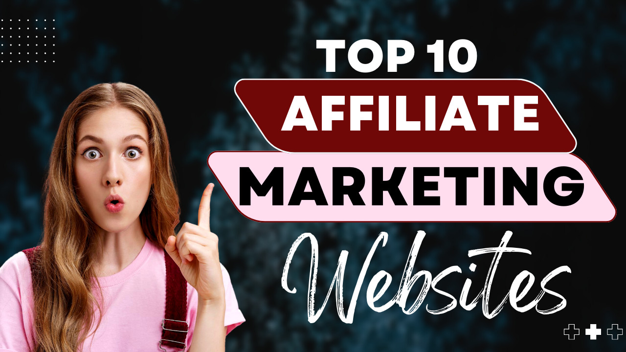 Top 10 Affiliate Marketing Websites